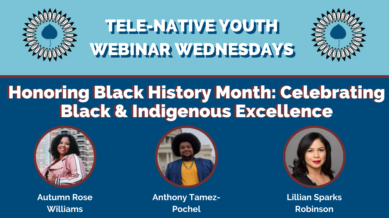 Tele-Native Youth: Celebrating Black & Indigenous Excellence