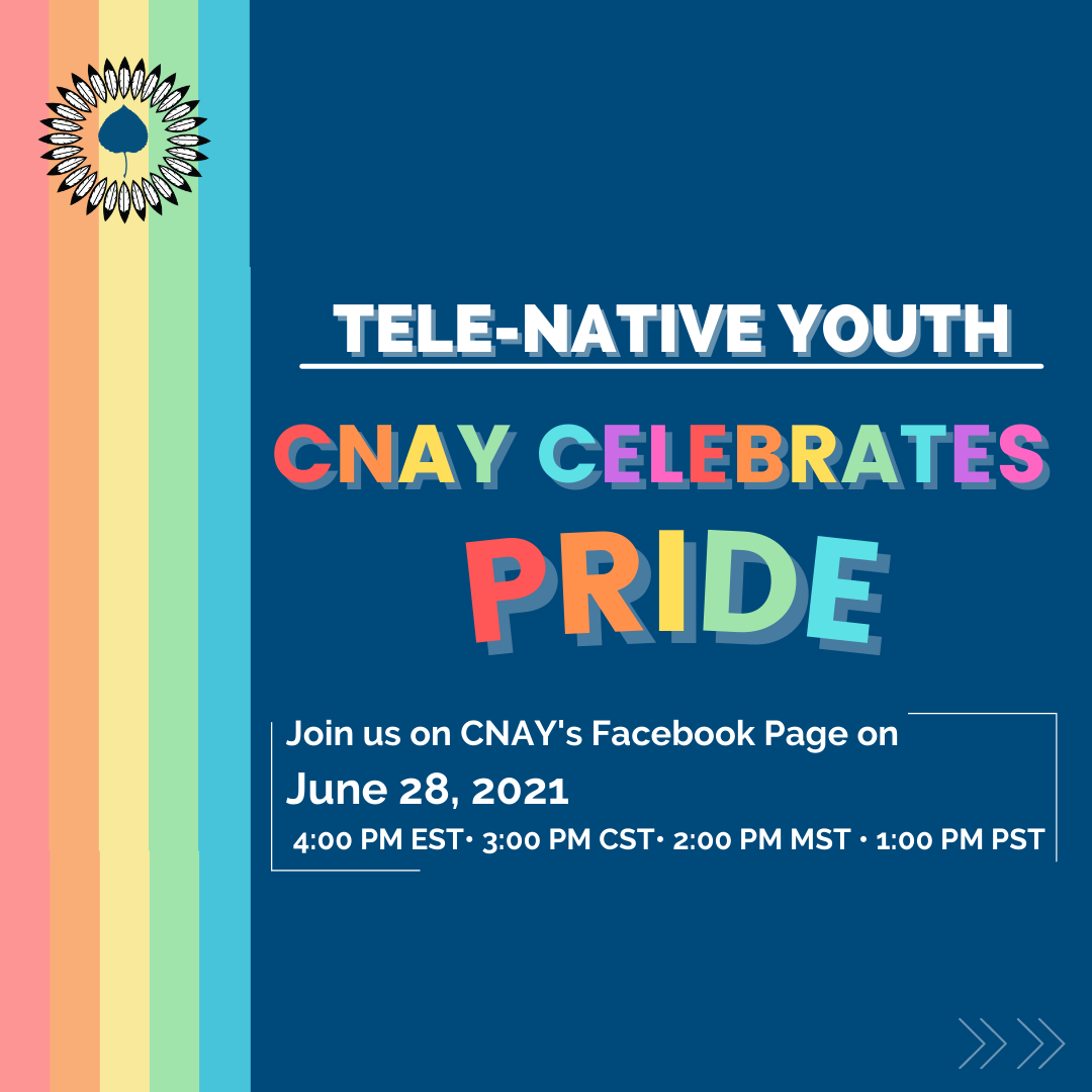 Tele-Native Youth: CNAY Celebrates Pride