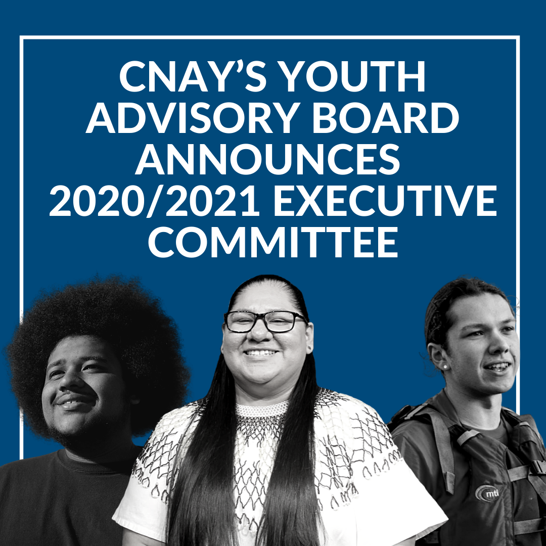 CNAY’s Youth Advisory Board Announces 2020/2021 Executive Committee